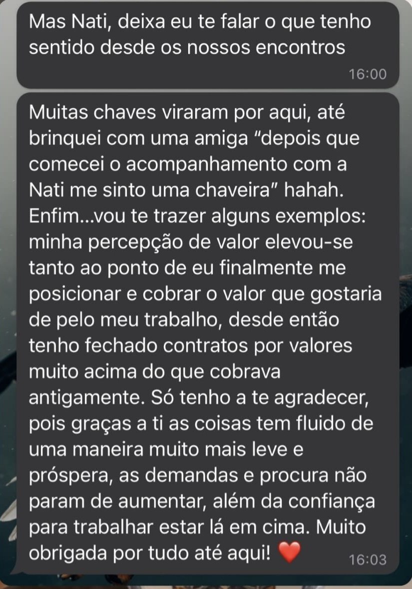Tenho fechado contratos por valores muito acima do que cobrava antigamente.