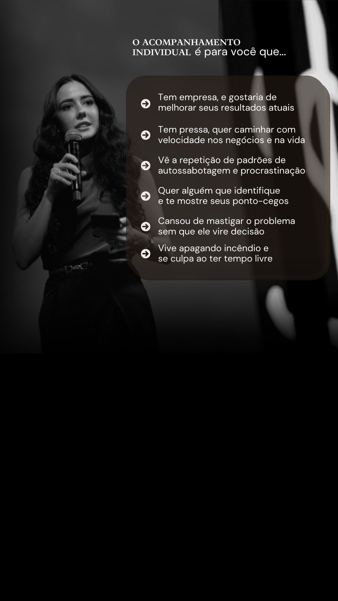 O acompanhamento individual é para você que...